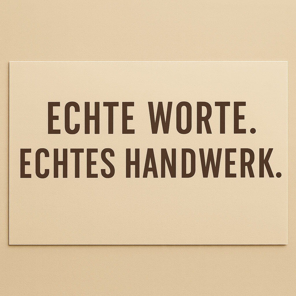 Echte Worte. Echtes Handwerk